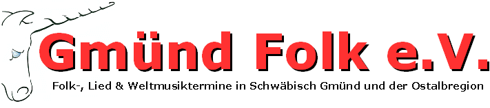 Gm&uuml;nd Folk eV  &nbsp;&nbsp;&nbsp;&nbsp;   Folk- , Lied und Weltmusiktermine in der Region